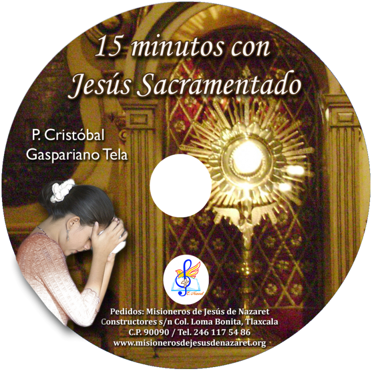 15 MINUTOS CON JESÚS SACRAMENTADO - Misioneros de Jesús de Nazaret